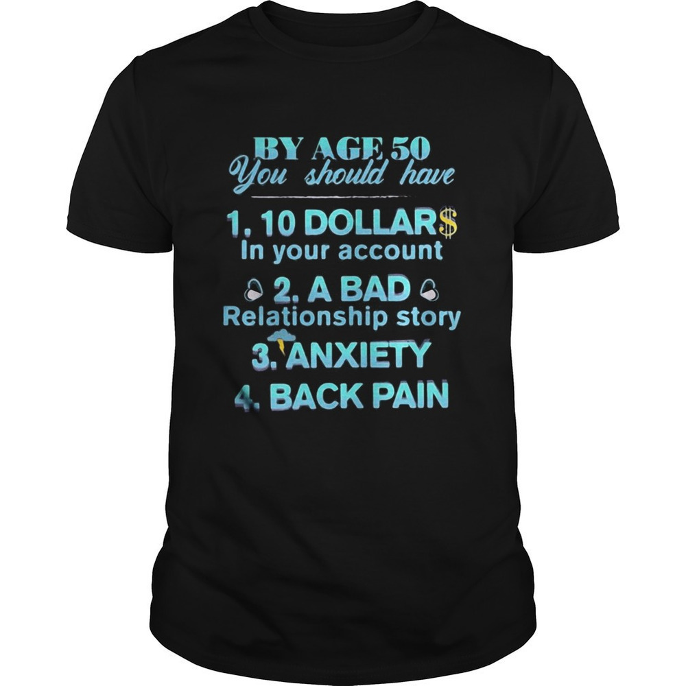 By Age 50 Funny Life Quote Graphic Unisex T-Shirt